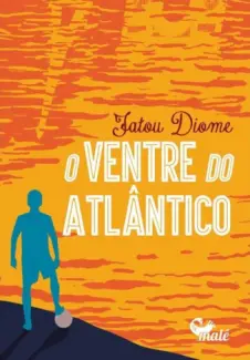 Baixar Livro O Ventre do Atlântico - Fatou Diome em ePub PDF Mobi ou Ler Online
