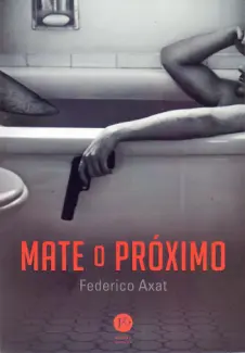 Baixar Livro Mate o Proximo - Federico Axat em ePub PDF Mobi ou Ler Online