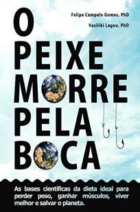 Baixar Livro O Peixe Morre Pela Boca - Felipe Campelo Gomes em ePub PDF Mobi ou Ler Online