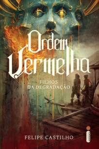 Baixar Livro Filhos da Degradação - Ordem Vermelha Vol. 1 - Felipe Castilho em ePub PDF Mobi ou Ler Online