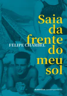 Baixar Livro Saia da Frente do Meu Sol - Felipe Charbel em ePub PDF Mobi ou Ler Online