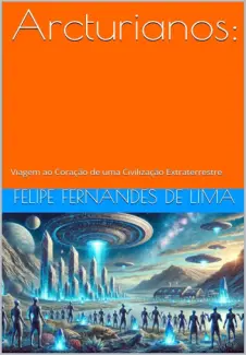 Baixar Livro Os Arcturianos - Felipe Fernandes De Lima em ePub PDF Mobi ou Ler Online