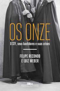 Baixar Livro Os Onze: O STF, seus bastidores e suas crises - Felipe Recondo em ePub PDF Mobi ou Ler Online