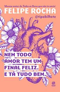 Baixar Livro Nem Todo Amor Tem um Final Feliz e Ta Tudo Bem - Felipe Rocha em ePub PDF Mobi ou Ler Online
