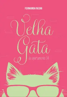 Baixar Livro Velha Gata do Apartamento 34 - Fernanda Negri em ePub PDF Mobi ou Ler Online
