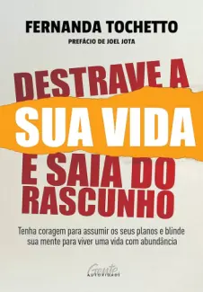 Baixar Livro Destrave a sua vida e saia do Rascunho - Fernanda Tochetto em ePub PDF Mobi ou Ler Online