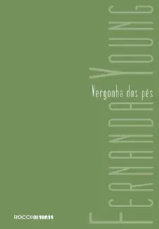 Vergonha dos Pés  -  Fernanda Young