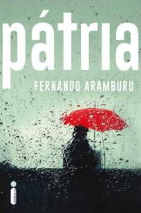 Baixar Livro Pátria - Fernando Aramburu em ePub PDF Mobi ou Ler Online