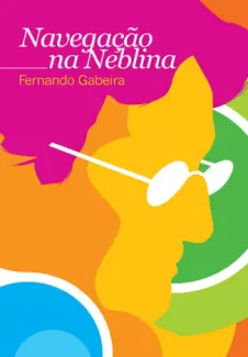 Navegação na Neblina - Fernando Gabeira