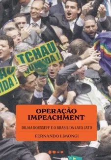 Baixar Livro Operação Impeachment - Fernando Limongi em ePub PDF Mobi ou Ler Online