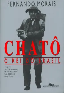 Baixar Livro Chato O Rei Do Brasil - Fernando Moraes em ePub PDF Mobi ou Ler Online