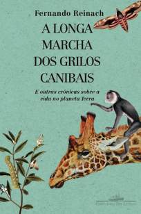 Baixar A Longa Marcha dos Grilos Canibais - Fernando Reinach ePub PDF Mobi ou Ler Online