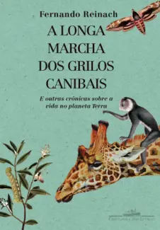 A Longa Marcha dos Grilos Canibais  -  Fernando Reinach