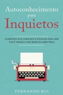 Baixar Autoconhecimento para Inquietos - Fernando Rui  ePub PDF Mobi ou Ler Online