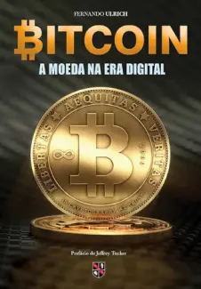 Baixar Livro Bitcoin:  A Moeda na era Digital - Fernando Ulrich em ePub PDF Mobi ou Ler Online
