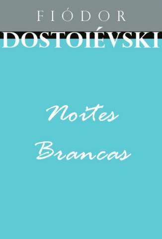 Baixar Noites Brancas - Fiódor Dostoiévski ePub PDF Mobi ou Ler Online