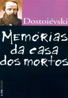 Baixar Livro Memórias da Casa dos Mortos - Fiódor Dostoiévski em ePub PDF Mobi ou Ler Online