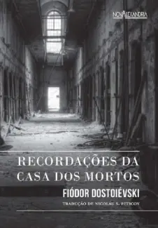 Baixar Livro Recordações da Casa dos Mortos - Fiódor Dostoiévski em ePub PDF Mobi ou Ler Online