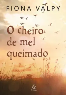 Baixar Livro O Cheiro do Mel Queimado - Fiona Valpy em ePub PDF Mobi ou Ler Online
