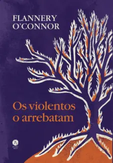 Baixar Livro Os violentos o arrebatam - Flannery O’Connor em ePub PDF Mobi ou Ler Online
