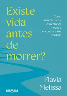 Baixar Livro Existe vida Antes de Morrer? - Flavia Melissa em ePub PDF Mobi ou Ler Online