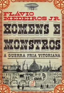 Baixar Livro Homens e Monstros - A Guerra Fria Vitoriana - Flavio Jr. Medeiros em ePub PDF Mobi ou Ler Online