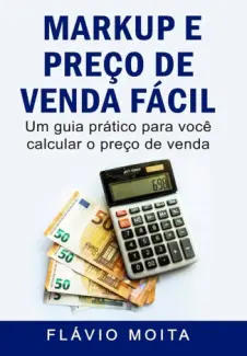 Baixar Livro Markup e Preço de Venda Fácil - Flávio Moita em ePub PDF Mobi ou Ler Online