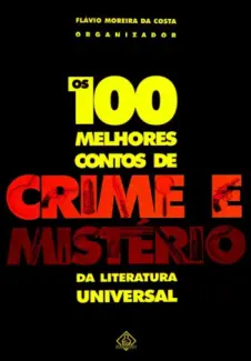 Baixar Livro Os 100 Melhores Contos de Crime - Flavio Moreira da Costa em ePub PDF Mobi ou Ler Online