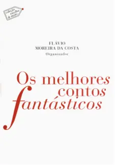 Os Melhores Contos Fantásticos  -  Flávio Moreira Da Costa
