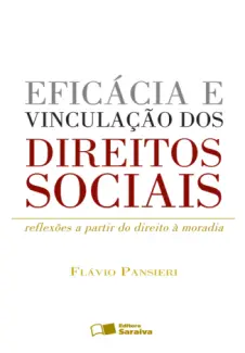 Baixar Livro Eficácia e vinculação dos direitos sociais - Flávio Pansieri em ePub PDF Mobi ou Ler Online