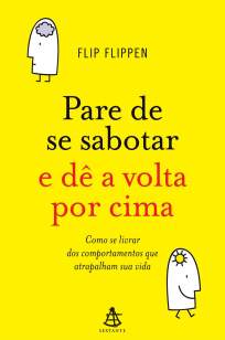 Baixar Pare de Se Sabotar e Dê a Volta Por Cima - Flip Flippen ePub PDF Mobi ou Ler Online