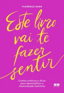 Baixar Livro Este Livro vai te Fazer Sentir - Florence Bark em ePub PDF Mobi ou Ler Online