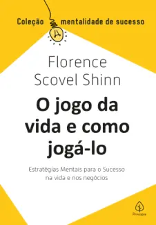 Baixar Livro O jogo da vida e como Jogá-lo - Florence Scovel Shinn em ePub PDF Mobi ou Ler Online