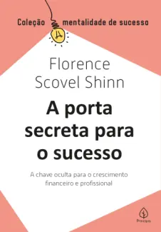Baixar Livro A Porta Secreta para o Sucesso - Florence Scovel Shinn em ePub PDF Mobi ou Ler Online