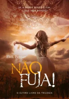 Não Fuja!  -  Trilogia Não Pare  - Vol.  3  -  FML Pepper