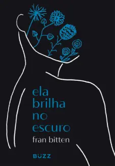 Baixar Livro Ela brilha no escuro - Fran Bitten em ePub PDF Mobi ou Ler Online