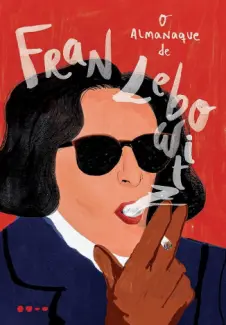 Baixar Livro O Almanaque de Fran Lebowitz - Fran Lebowitz em ePub PDF Mobi ou Ler Online