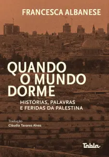 Baixar Livro Quando o Mundo Dorme - Francesca Albanese em ePub PDF Mobi ou Ler Online