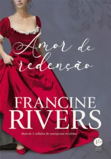 Baixar Livro Amor de Redenção - Francine Rivers em ePub PDF Mobi ou Ler Online