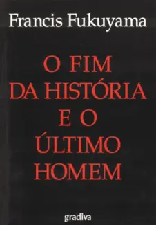 Baixar Livro O Fim da História e o Últmo Homem - Francis Fukuyama em ePub PDF Mobi ou Ler Online