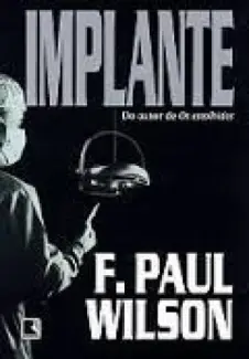 Baixar Livro Implante - Francis Paul Wilson em ePub PDF Mobi ou Ler Online