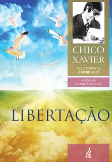 Baixar Livro Libertacao - Francisco Candido Xavier em ePub PDF Mobi ou Ler Online