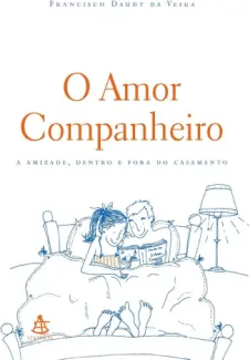 Baixar Livro O Amor Companheiro - Francisco Daudt da Veiga em ePub PDF Mobi ou Ler Online