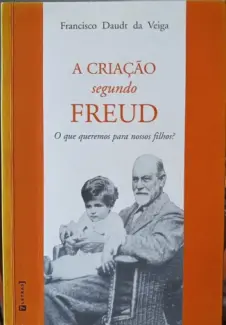 Baixar Livro A Criacao Segundo Freud - Francisco Daudt da Veiga em ePub PDF Mobi ou Ler Online