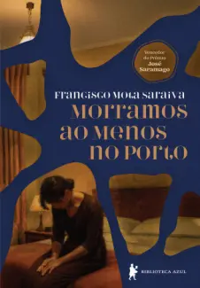 Baixar Livro Morramos ao Menos no Porto - Francisco Mota Saraiva em ePub PDF Mobi ou Ler Online