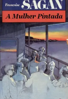 A Mulher Pintada    -  Françoise Sagan