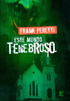Baixar Livro Este Mundo Tenebroso - Frank Peretti em ePub PDF Mobi ou Ler Online
