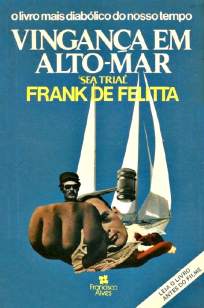 Baixar Livro Vingança Em Alto Mar - Frank de Felitta em ePub PDF Mobi ou Ler Online