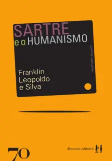 Baixar Livro Sartre e o humanismo - Franklin Leopoldo e Silva em ePub PDF Mobi ou Ler Online