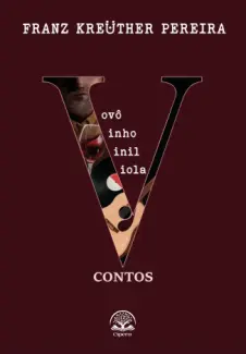 Baixar Livro Vovô, Vinho, Vinil e Viola - Franz Kreüther Pereira em ePub PDF Mobi ou Ler Online